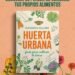 Florencia Gallino presenta “Huerta urbana” en la Feria del Libro: una guía para cultivar en casa paso a paso