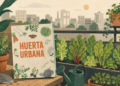 Huerta urbana: el libro que invita a cultivar incluso en el balcón
