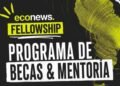 EcoNews abrió la convocatoria para su Fellowship de creadores de contenido en América Latina